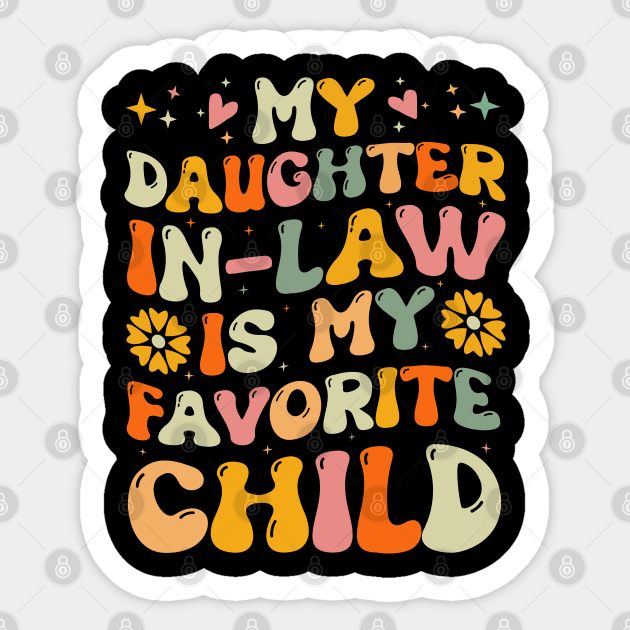 My Daughter in Law is My Favorite Child Sticker by The WYLD Tribe